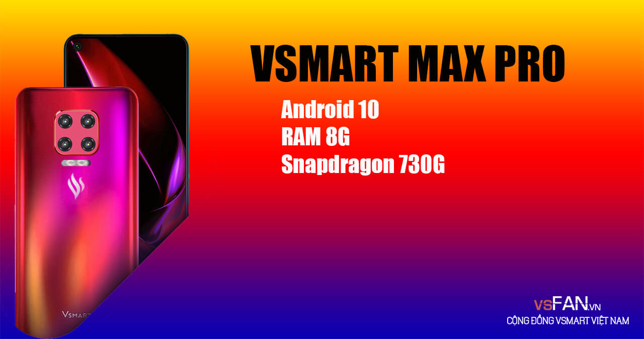 Tin đồn: Vsmart Max Pro đang được phát triển với chipset Snapdragon 730, RAM 8GB và chạy Android 10?