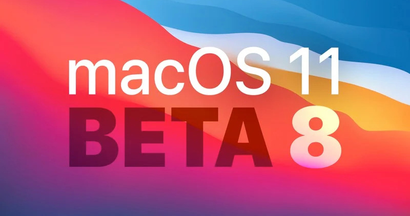 macOS Big Sur beta 8 được Apple phát hành cho các nhà phát triển