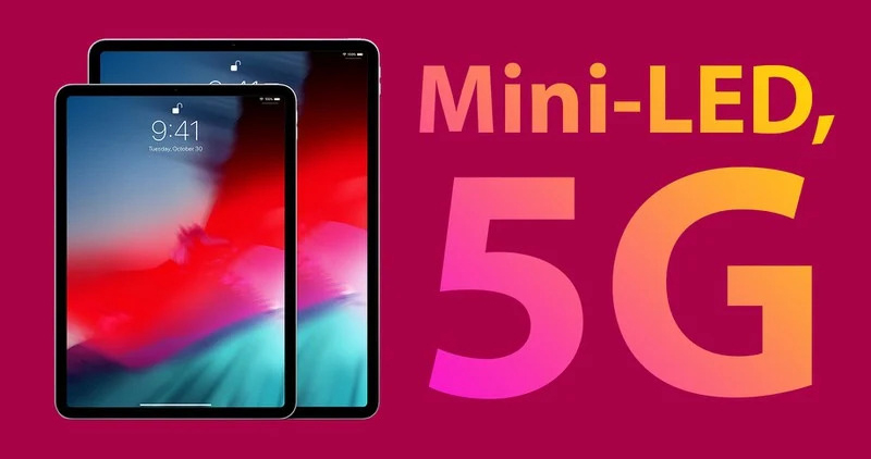 Tin đồn: iPad Pro 2021 sẽ ra mắt với hỗ trợ mạng 5G mmWave siêu nhanh