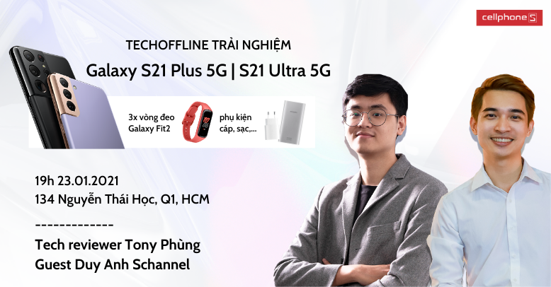 Tối mai, CellphoneS sẽ tổ chức offline trải nghiệm và trả hàng Galaxy S21 series đầu tiên trên thế giới!!!