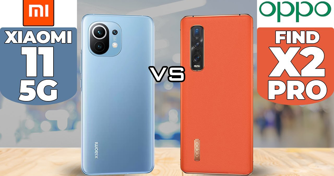So sánh Xiaomi Mi 11 và OPPO Find X2 Pro: Kẻ 8 lạng người có nửa cân?