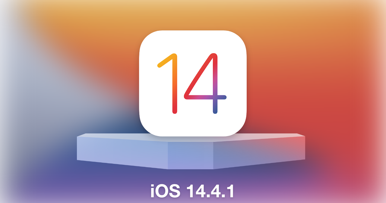 Apple bất ngờ phát hành iOS 14.4.1 để sửa lỗi bảo mật quan trọng, cập nhật ngay cho nóng!!!