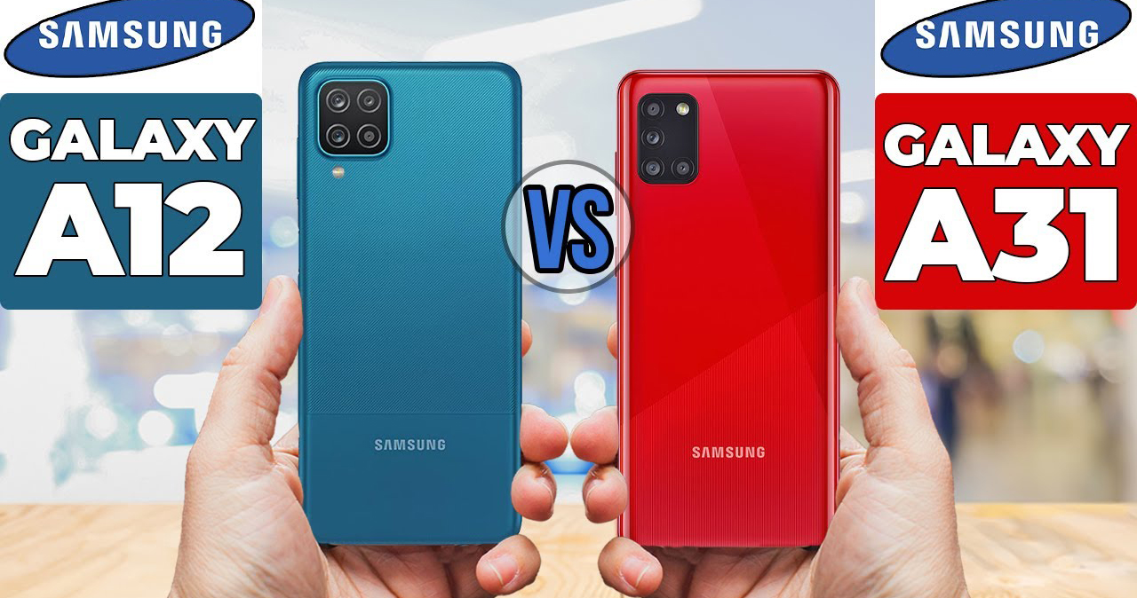 So sánh Galaxy A31 và Galaxy A12: Chênh nhau hơn 1.5 triệu, nên chọn máy nào?