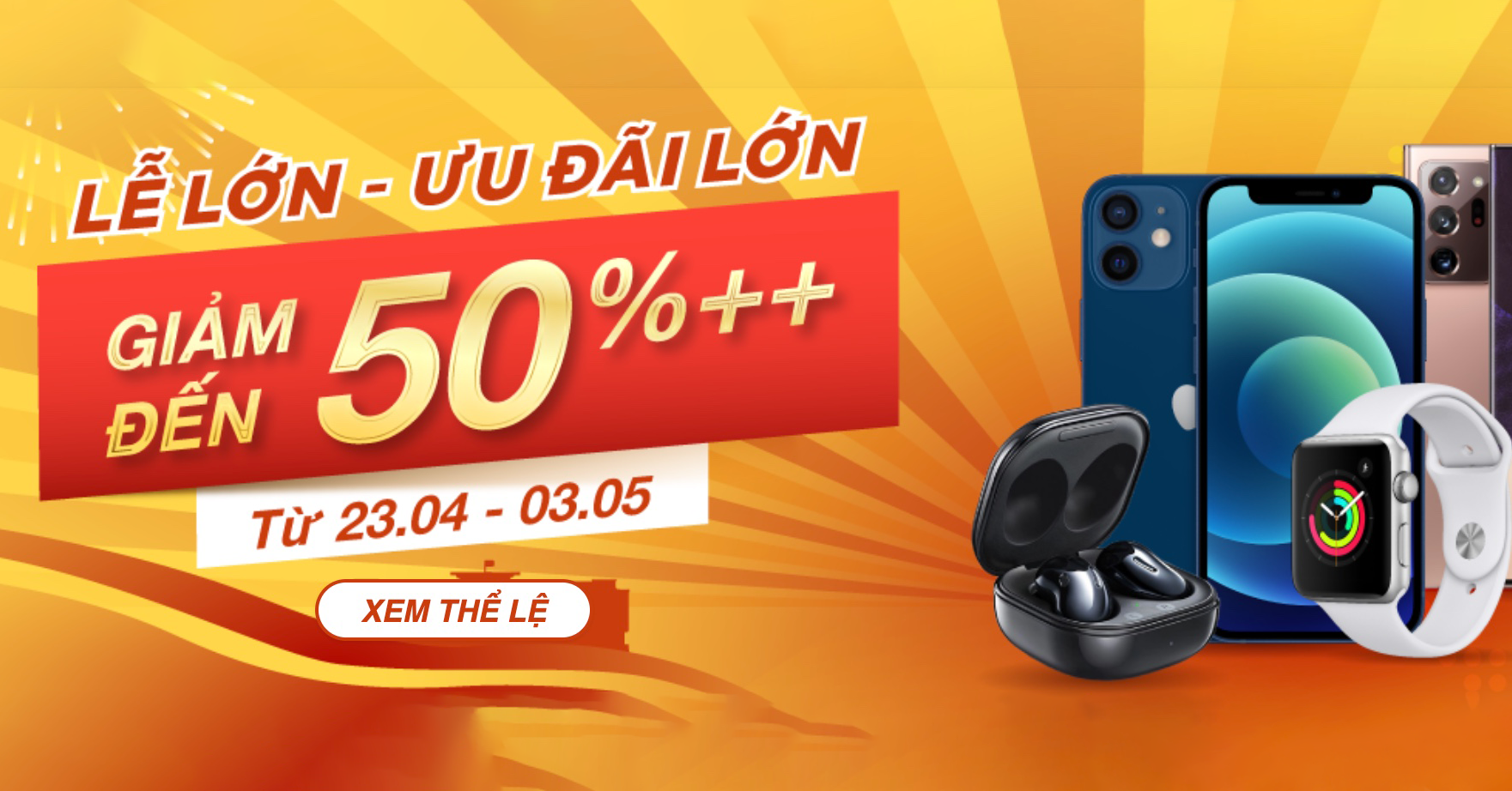 Khuyến mãi Lễ lớn - Ưu đãi lớn, CellphoneS có ưu đãi giảm giá cực khủng lên đến 50% cho các sản phẩm công nghệ