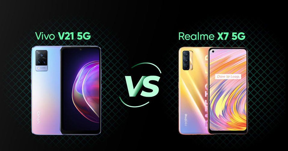 So sánh Vivo V21 5G và Realme X7 5G: Mua điện thoại nào “hời” hơn?