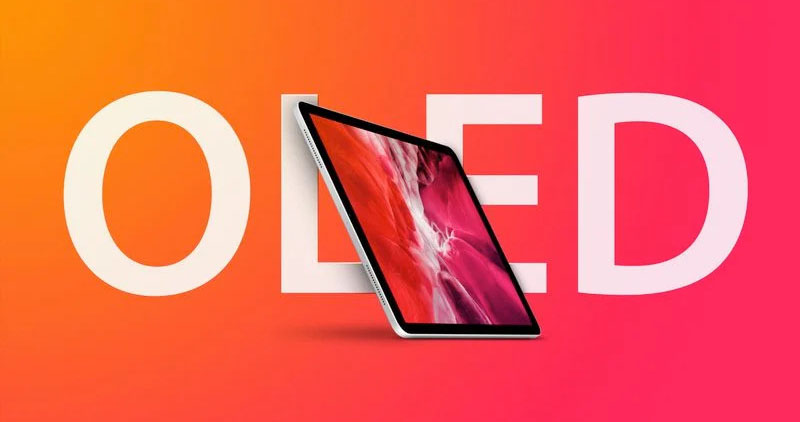 iPad Air đầu tiên dùng màn hình OLED có thể ra mắt muộn hơn và đây là lý do