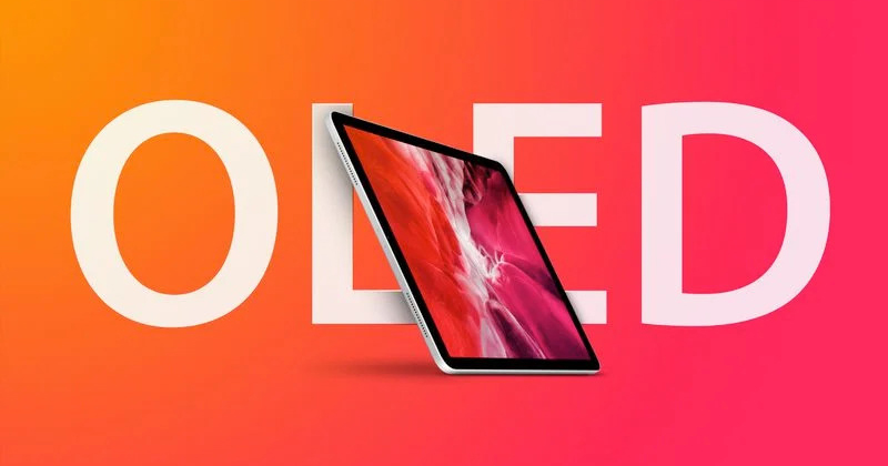 Dòng iPad Pro có thể sở hữu màn hình OLED ProMotion tần số quét thích ứng 10-120Hz vào năm 2023 hoặc 2024