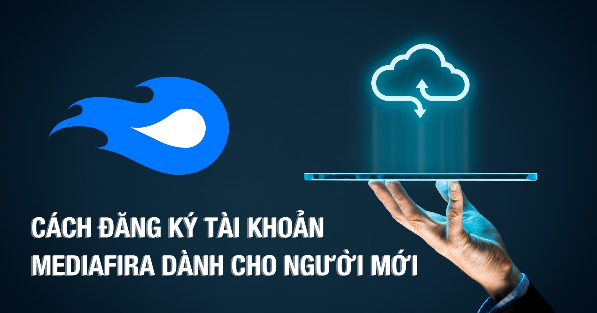 MediaFire là gì? Cách cài đặt và sử dụng MediaFire đơn giản trên điện thoại 