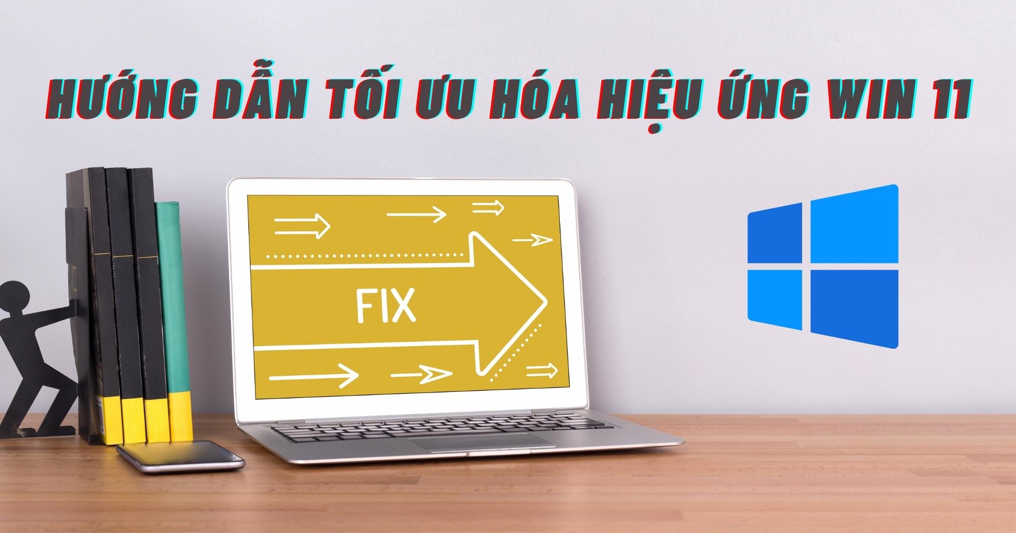 Tip cho các máy cấu hình yếu cũng có thể sử dụng hiệu ứng trên Win 11 mượt mà
