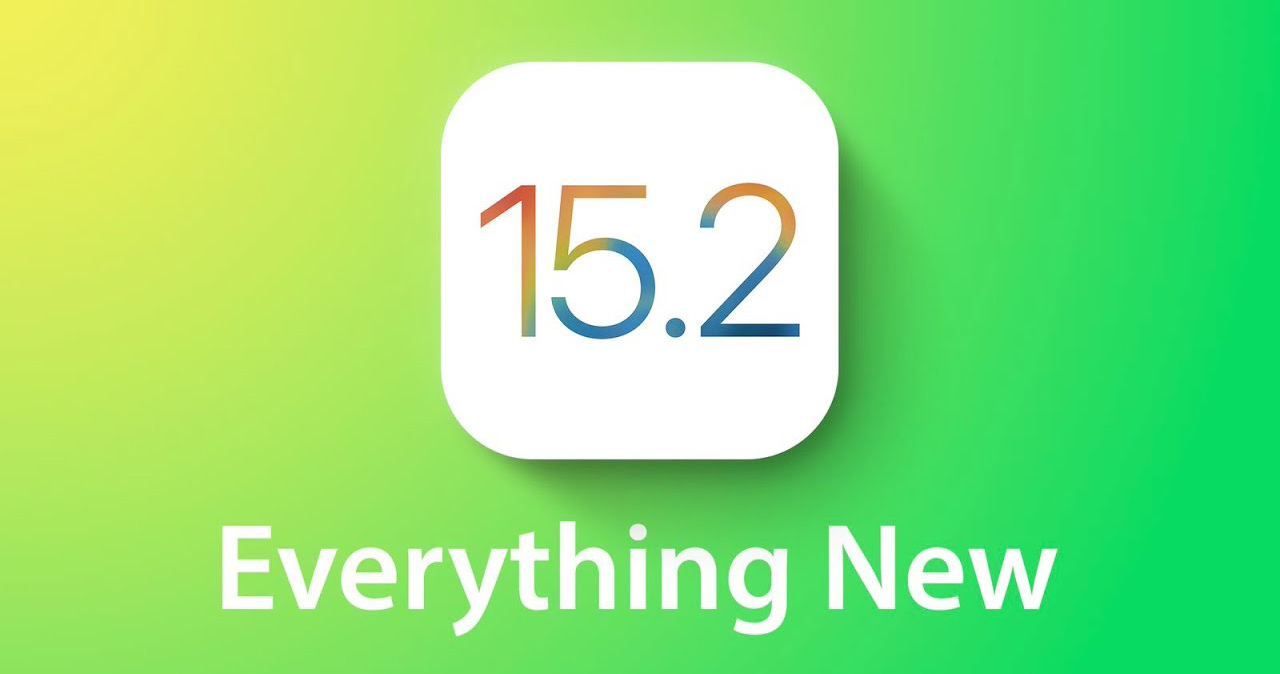 Bản cập nhật iOS 15.2 mang đến cải tiến và tính năng gì mới?