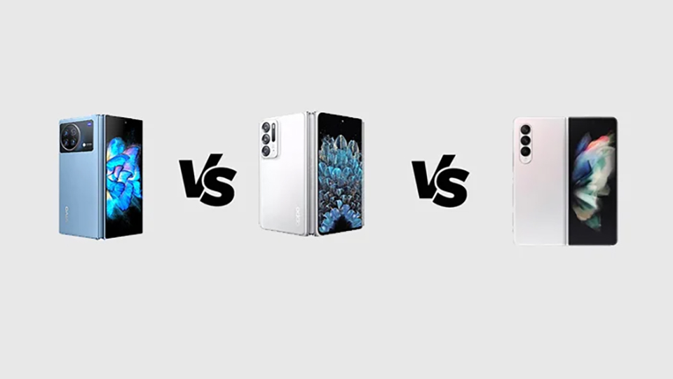 Mua smartphone màn hình gập, chọn Vivo X Fold, OPPO Find N hay Samsung Galaxy Z Fold3 hợp lý hơn?