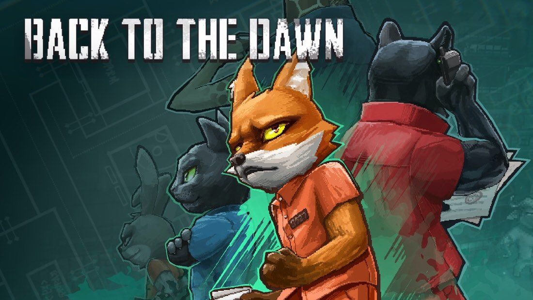 Back to the Dawn - Bản sao cao cấp hơn của tựa game vượt ngục The Escapists