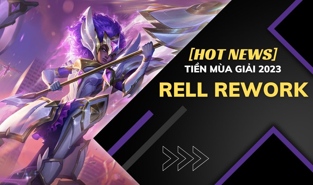 LMHT: Đây là những điều Riot sẽ làm để biến Rell rework thành tướng "meta" trong Liên Minh mùa 13
