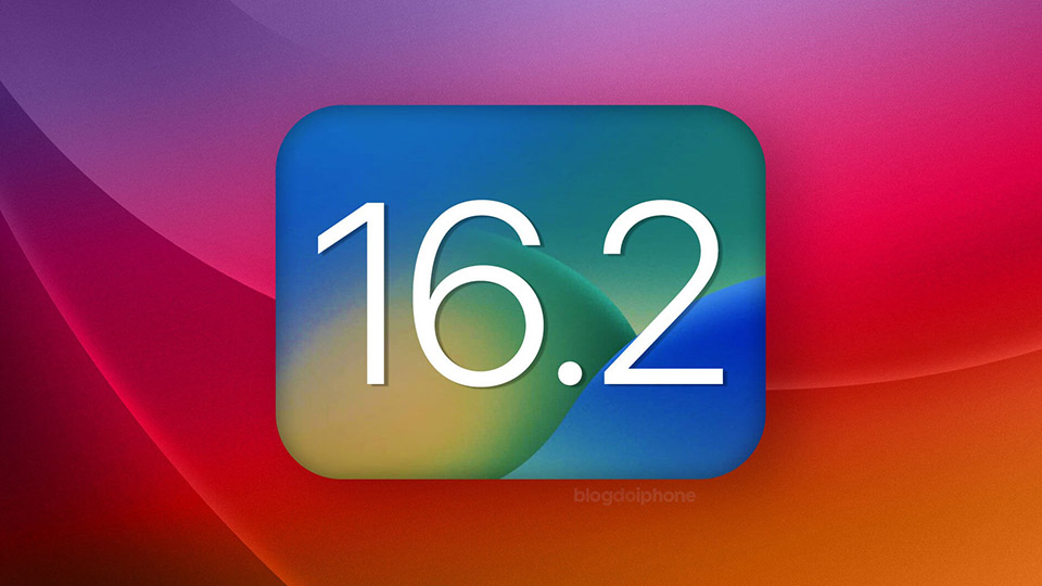 Apple phát hành iOS 16.2 và iPadOS 16.2 để bổ sung hàng loạt tính năng mới, mời bạn cập nhật!!!