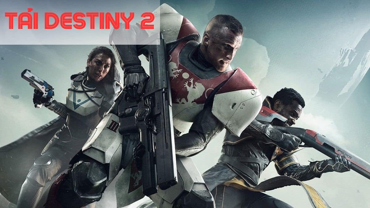 Tải Destiny 2 trên điện thoại Android, iOS và máy tính PC