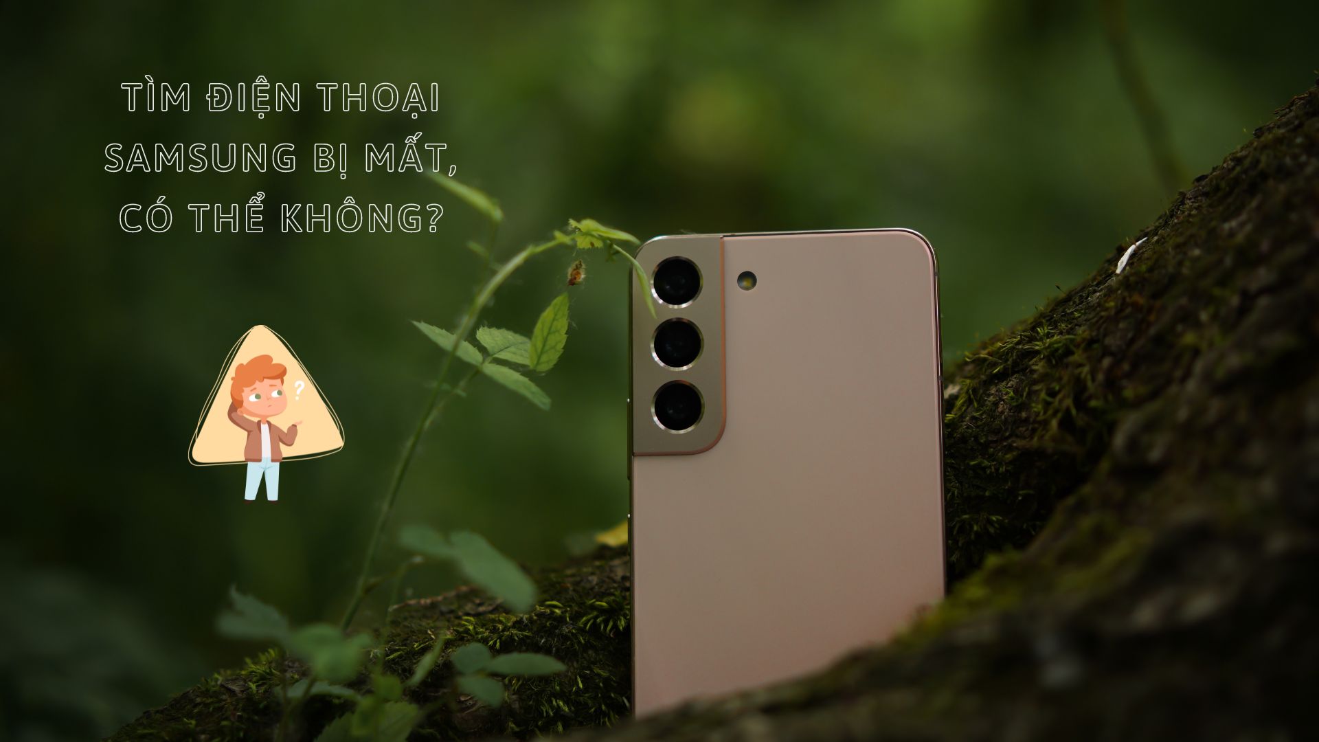 Tìm điện thoại Samsung bị mất, có thể không? Tìm điện thoại Samsung bị mất, có thể không?