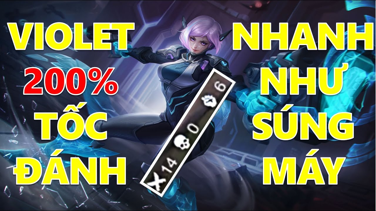 Giáo án độc lạ Liên Quân: Violet full tốc đánh - bắn nhanh như súng máy