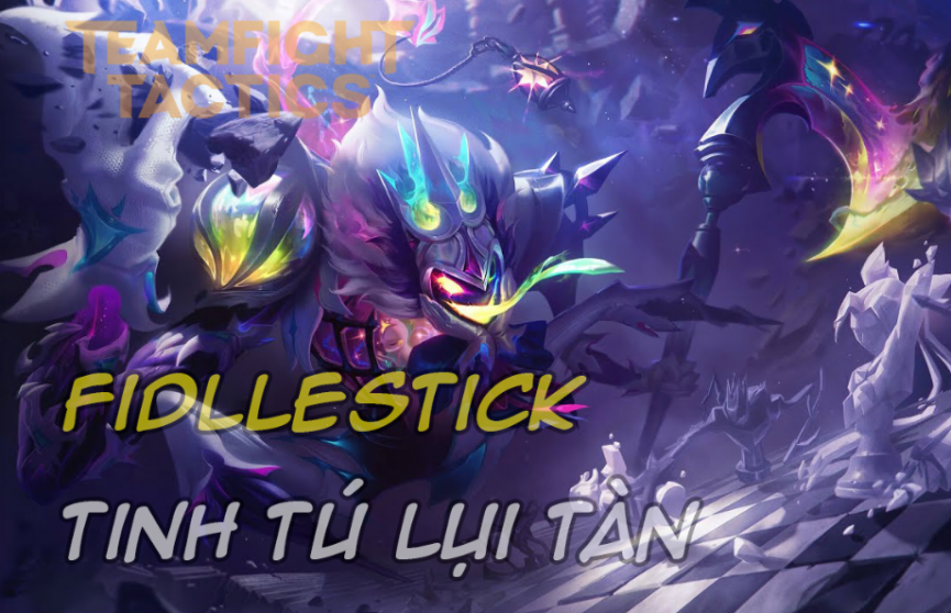 Cách build đội hình Fiddlestick Hiểm Họa DTCL Mùa 8.5