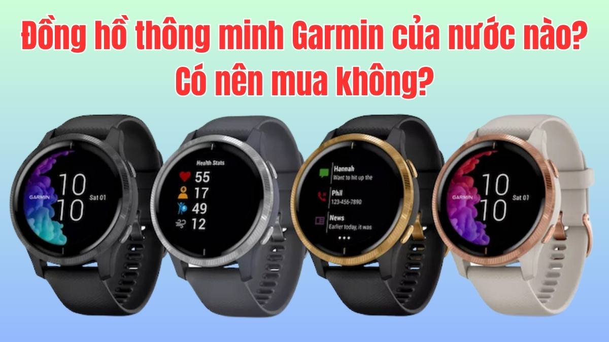 Đồng hồ thông minh Garmin của nước nào? Có nên mua không?