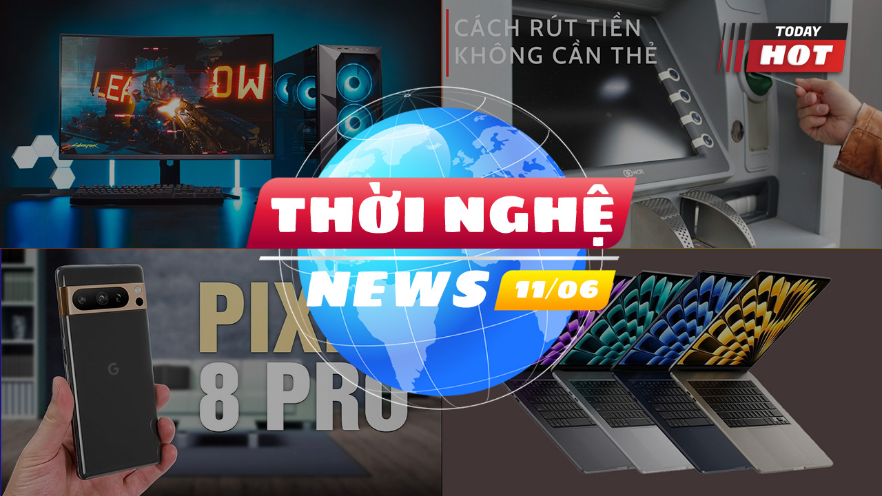 #Thời nghệ 11/6: Cách rút tiền không cần thẻ ATM, Google Pixel 8 Pro lộ thông số camera khủng
