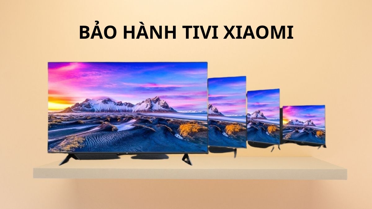 Cập nhật thông tin bảo hành tivi Xiaomi mới nhất 2024