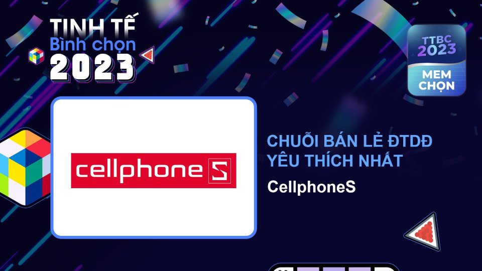 CellphoneS là chuỗi bán lẻ điện thoại được yêu thích nhất tại Tinh Tế Bình chọn 2023