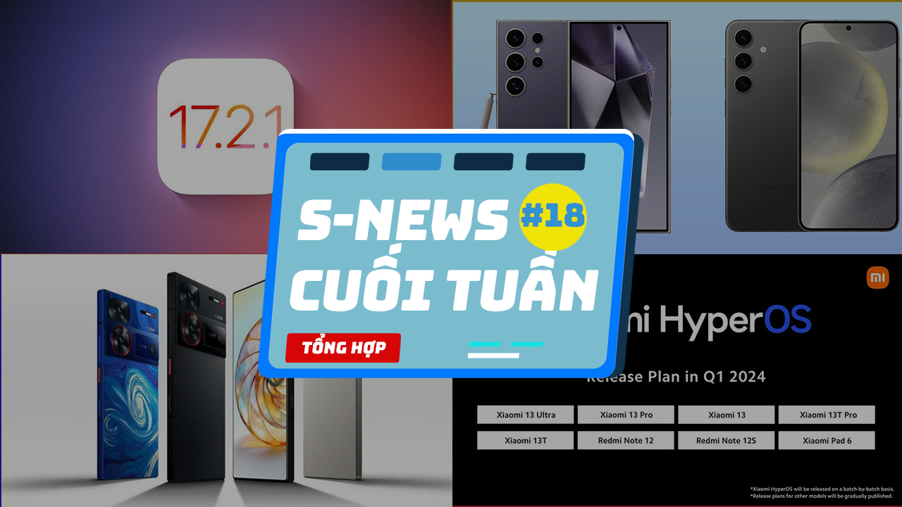 S-News Cuối Tuần #18: Ảnh render và ngày ra mắt Galaxy S24 series, Nubia Z60 Ultra ra mắt S-News Cuối Tuần #18: Ảnh render và ngày ra mắt Galaxy S24 series, Nubia Z60 Ultra ra mắt