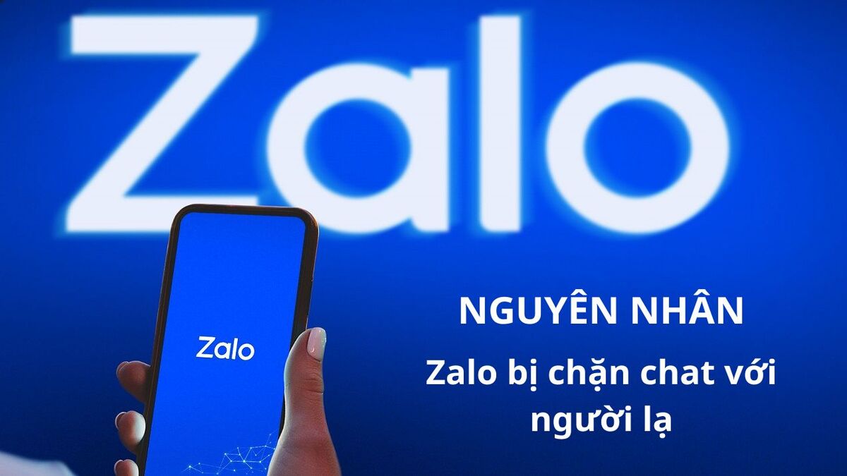 Nguyên nhân Zalo bị chặn tin nhắn với người lạ
